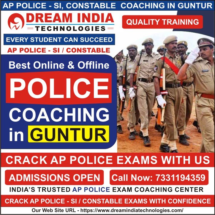 Police Coaching in Guntur, AP Police Training Institutes in Guntur, Police Coaching Centre in Guntur, Police Exam Coaching in Guntur for Constable & SI Recruitment - Dream India Technologies Police Coaching in Guntur, AP Police Training Institutes in Guntur, Police Coaching Centre in Guntur, Police Exam Coaching in Guntur for Constable & SI Recruitment - Dream India Technologies